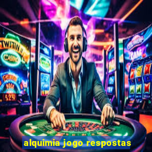 alquimia jogo respostas